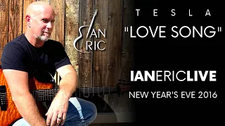 Tesla - "Love Song" - Live Cover by Ian Eric