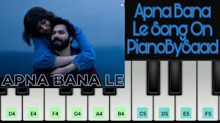 Apna Bana Le Song On Piano - Arijit Singh | Piano Tutorial | @PianoBySaad | Muhammad Saad | HD