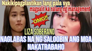 MAY MGA NAGLABAS NANG SALOOBIN ANG MGA NAKATRABAHO NI LIZA SOBERANO/nakikipagplastikan lang pala sya