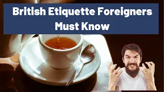 British Etiquette Foreigners Must Know | The Level Up English Podcast 190