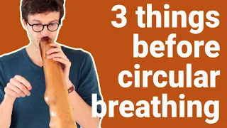 Didgeridoo Lesson 3 | 3 important things to know before learning circular breathing