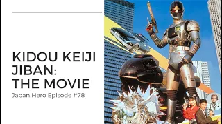 Kidou Keiji Jiban the Movie - The history of the 1989 Metal Hero movie