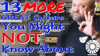 13 MORE Great Guitars You Might Not Know About