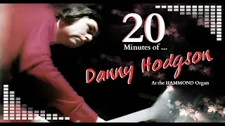 20 Minutes of Danny Hodgson