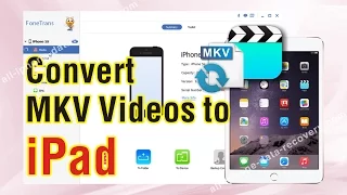 Best Way to Convert MKV Videos to iPad Air 3/iPad Pro/iPad Mini