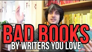 Bad Books (by Writers You Love)