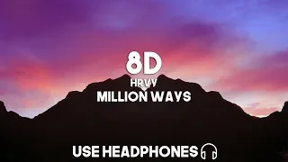 HRVY - Million Ways (8D Audio)