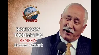 Boltavoy Toshmatov Benefis (Konsert dasturi)