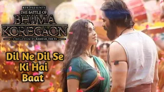 Dil Ne Dil Se Song | Arjun Rampal | Digangana | The Battle Of Bhima Koregoan | Ramesh Thete Films