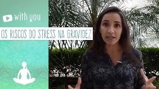 Como o Stress pode prejudicar a sua gravidez e o seu bebê