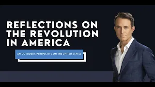 Reflections on the Revolution in America: An Outsiders Perspective on the United States