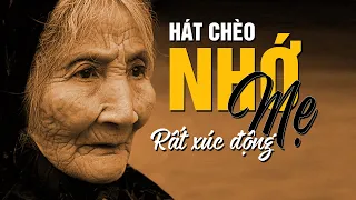 Hát chèo NHỚ MẸ - VỪA NGHE VỪA KHÓC - XÚC ĐỘNG QUÁ