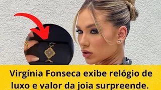 Virgínia Fonseca exibe relógio de luxo e valor da joia surpreende.