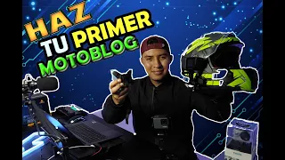 GRABA TU PRIMER MOTOBLOG | LO QUE NECESITAS |