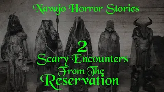 HORRIFYING Navajo Stories | Skinwalker | True Encounters From the Reservation