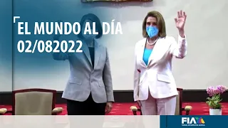 El Mundo Al Día: Crece la tensión entre China y EU por la visita de Pelosi a Taiwán