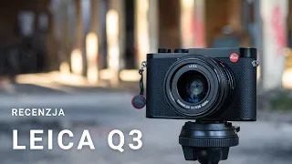 Leica Q3 - Czy to najlepszy aparat kompaktowy? (Recenzja)