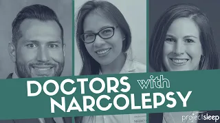 Doctors Living with Narcolepsy