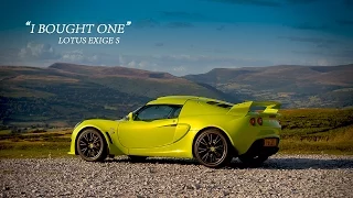 Lotus Exige S - I Bought One | Antony Quintin