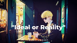 "Ideal or Reality" LoFi Japan HIPHOP Radio [ Chill Beats To Work / Study To ]