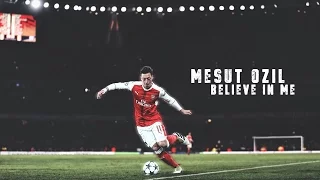 Mesut Özil - Believe In Me - 16/17