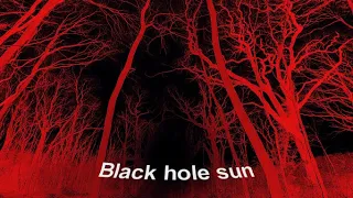 Soundgarden - Black Hole Sun (inverted sun video with lyrics)