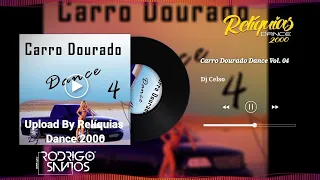 Carro Dourado Dance Vol. 04 2ª Edição - Dj Celso (Exclusivo Do Canal)