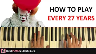 🎈 HOW TO PLAY - IT - Every 27 Years (Piano Tutorial Lesson)