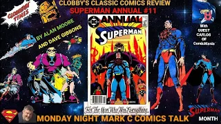 CLOBBERIN' TIME(S) #438 (#1,438) MONDAY NIGHT MARK C COMICS TALK: SUPERMAN ANNUAL #11 With CARLOS