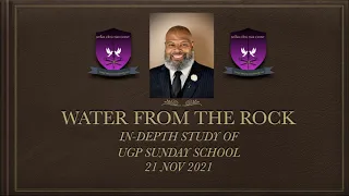 UGP - WATER FROM THE ROCK - IN-DEPTH SUNDAY SCHOOL LESSON