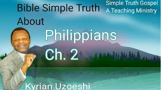Philippians Ch. 2 Explained by Kyrian Uzoeshi