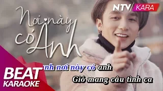 [KARAOKE] Nơi Này Có Anh - Beat gốc hạ tông dễ hát - Sơn Tùng - MTP Full HD