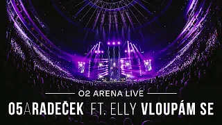 O5 a Radeček feat. Elly - Vloupám se (O2 arena LIVE)