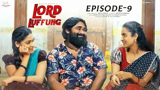 Lord Luffung || Episode - 9 || Babloo Mayaa || Kanchan Bamne || Ishwarya || Dolly || Infinitum Media