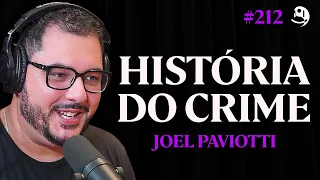 Joel Paviotti: História do Crime no Brasil e no Mundo | Lutz Podcast #212