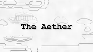 The History Behind The Aether
