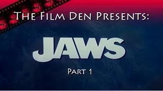 The Film Den: Jaws, Part 1 (Video Review/Retrospective)
