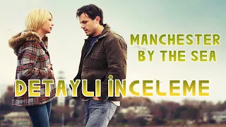 Hayattaki En Büyük Acı: Manchester By The Sea Detaylı İnceleme