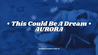 AURORA - This Could Be A Dream (Sub. Español)