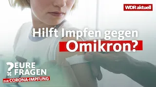 Hilft Impfen gegen Omikron? | Eure Fragen zur Corona-Impfung | WDR aktuell