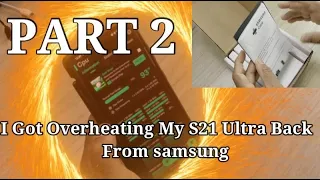 Samsung S21 Ultra Overheating Part 2- I Got Phone back From Samsung