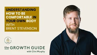 Understanding How to be Comfortable In Your Own Body  with Brent Stevenson