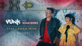 VUNK feat. Irina Rimes - Stai langa mine | Official Music Video