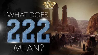 Jewish Gems | What Does 222 Mean?