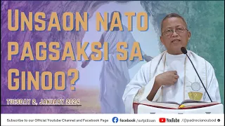 "Unsaon nato pagsaksi sa Ginoo?" - 01/02/2024 Misa ni Fr. Ciano Ubod sa SVFP.