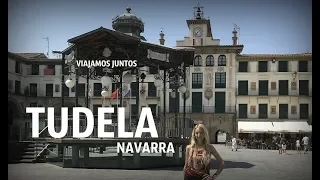 TUDELA |NAVARRA, ESPANA | VIAJAMOS JUNTOS