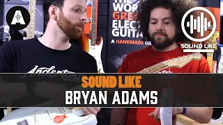 Sound Like Bryan Adams (& Keith Scott) | Without Busting The Bank