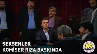 Komiser Rıza Baskında (Seksenler 169. Bölüm)