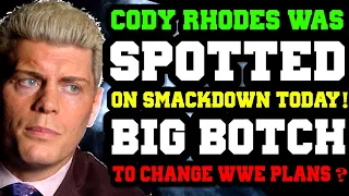 WWE News! Cody Rhodes Spotted On Smackdown! WWE Cancelled Smackdown Segment! MAJOR WWE Botch Spotted