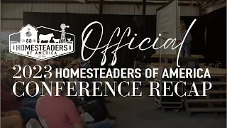 2023 Homesteaders of America RECAP